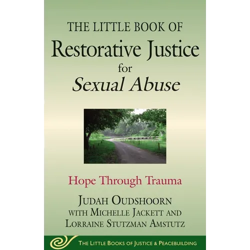 The Little Book of Restorative Justice for Sexual Abuse: Hope Through Trauma - Paperback