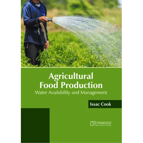 Agricultural Food Production: Water Availability and Management - Hardcover