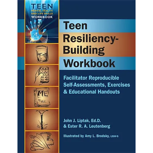 Teen Resiliency-Building Workbook: Reproducible Self-Assessments, Exercises & Educational Handouts - Spiral
