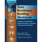 Teen Resiliency-Building Workbook: Reproducible Self-Assessments, Exercises & Educational Handouts - Spiral