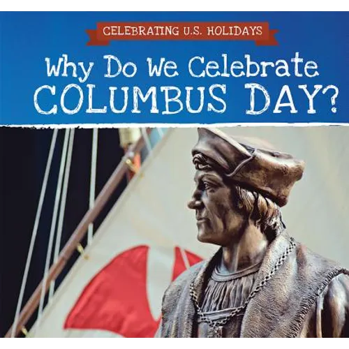 Why Do We Celebrate Columbus Day? - Library Binding