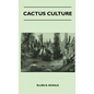 Cactus Culture: How to Grow Cacti and Succulents at Home - Hardcover