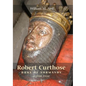 Robert `Curthose', Duke of Normandy [C.1050-1134] - Paperback