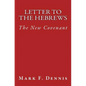 Letter to the Hebrews: The New Covenant - Paperback