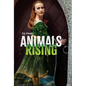 Animals Rising - Paperback