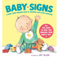 Baby Signs: A Baby-Sized Introduction to Speaking with Sign Language - Board Book