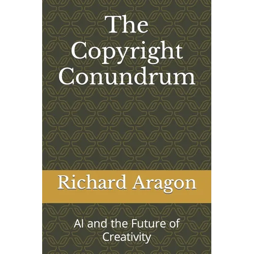 The Copyright Conundrum: AI and the Future of Creativity - Paperback