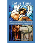 Totus Tuus: A Consecration to Jesus Through Mary with Saint John Paul II - Paperback