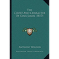 The Court And Character Of King James (1817) - Paperback