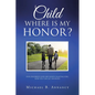 Child Where is My Honor? - Paperback