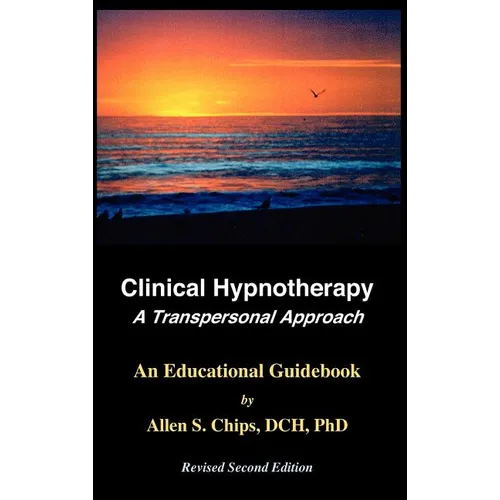 Clinical Hypnotherapy; A Transpersonal Approach: Revised Second Edition - Hardcover