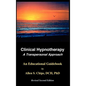 Clinical Hypnotherapy; A Transpersonal Approach: Revised Second Edition - Hardcover