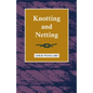 Knotting and Netting - Hardcover