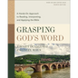 Grasping God's Word, Fourth Edition: A Hands-On Approach to Reading, Interpreting, and Applying the Bible - Hardcover