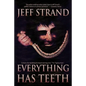 Everything Has Teeth - Paperback