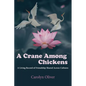 A Crane Among Chickens: A Living Record of Friendship Shared Across Cultures - Paperback