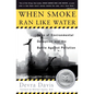 When Smoke Ran Like Water: Tales of Environmental Deception and the Battle Against Pollution - Paperback