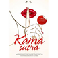 Kama Sutra: Master The Art Of Love Making Through Advanced Kama Sutra Orgasm Stimulating Sex Positions Guide, With Pictures - Paperback