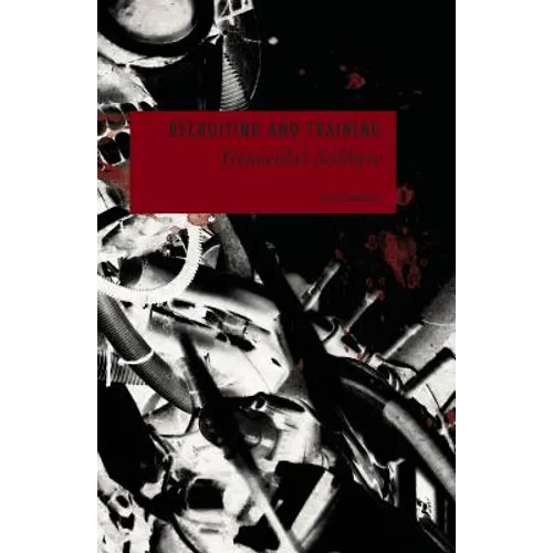 Recruiting and Training Genocidal Soldiers: Human Resource Development Perspectives on Genocide and Crimes Against Humanity - Paperback