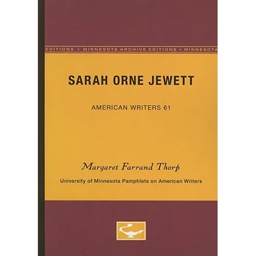Sarah Orne Jewett - American Writers 61: University of Minnesota Pamphlets on American Writers - Paperback
