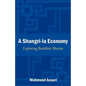 A Shangri-La Economy: Exploring Buddhist Bhutan - Paperback