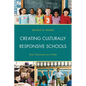 Creating Culturally Responsive Schools: One Classroom at a Time - Paperback