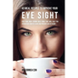43 Meal Recipes to Improve Your Eye Sight: Feed Your Body Vitamin Rich Foods That Will Help You Strengthen Your Eye Sight and Prevent Loss of Vision - Paperback