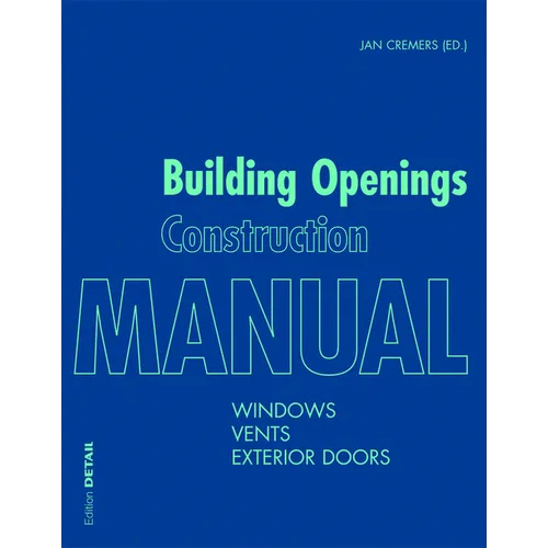 Building Openings Construction Manual: Windows, Vents, Exterior Doors - Paperback