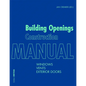Building Openings Construction Manual: Windows, Vents, Exterior Doors - Paperback