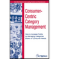 Consumer-Centric Category Management - Hardcover