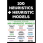 100 Heuristics and Heuristic Models: The Hidden Rules of Smart Thinking Used by Experts, Entrepreneurs, and Machines - Paperback