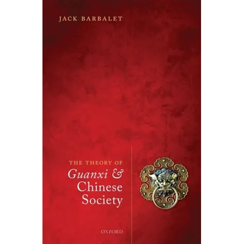 The Theory of Guanxi and Chinese Society - Hardcover
