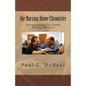 Nursing Home Chronicles: This book is not just about the nursing home ministry, but about following God, no matter what He calls you to do. - Paperback