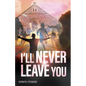 I'll Never Leave You - Paperback