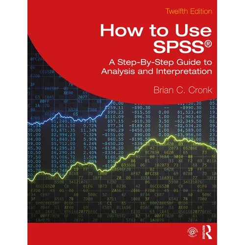 How to Use Spss(r): A Step-By-Step Guide to Analysis and Interpretation - Paperback