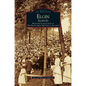 Elgin, Illinois: From the Collection of the Elgin Area Historical Society - Hardcover