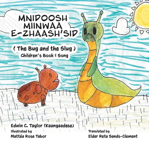 Mnidoosh miinwaa E-zhaash'sid: The Bug and the Slug - Paperback