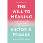 The Will to Meaning: Foundations and Applications of Logotherapy - Paperback