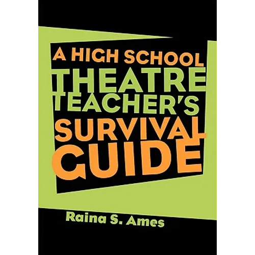 The High School Theatre Teacher's Survival Guide - Paperback