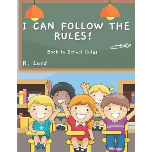 I can follow the Rules!: Back to School Rules - Paperback