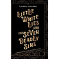 Little White Lies and the Seven Deadly Sins: A Faith-Fun Look at Daily Life - Hardcover