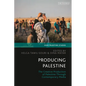 Producing Palestine: The Creative Production of Palestine Through Contemporary Media - Hardcover