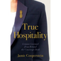 True Hospitality: Lessons Learned from Behind the Concierge Desk - Paperback