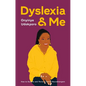 Dyslexia and Me: How to Survive and Thrive If You're Neurodivergent - Paperback