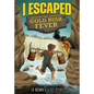 I Escaped the Gold Rush Fever - Library Binding
