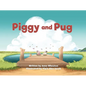 Piggy and Pug - Hardcover