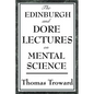 The Edinburgh and Dore Lectures on Mental Science - Paperback
