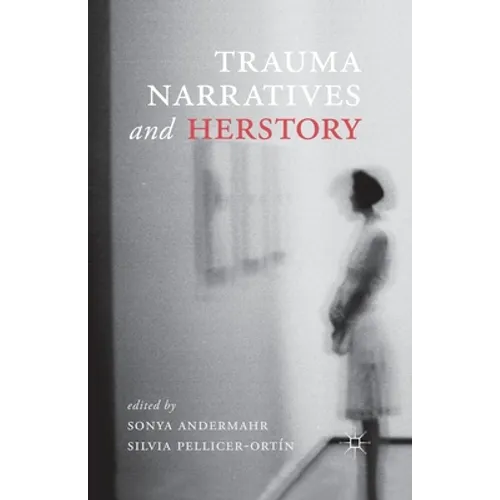 Trauma Narratives and Herstory - Paperback