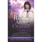 Rising Above Opioid Addiction: An Indigenous Woman's Story of Childhood Trauma, Faith & Healing - Paperback