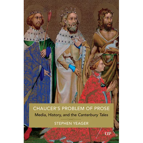 Chaucer's Problem of Prose: Media, History, and the Canterbury Tales - Hardcover